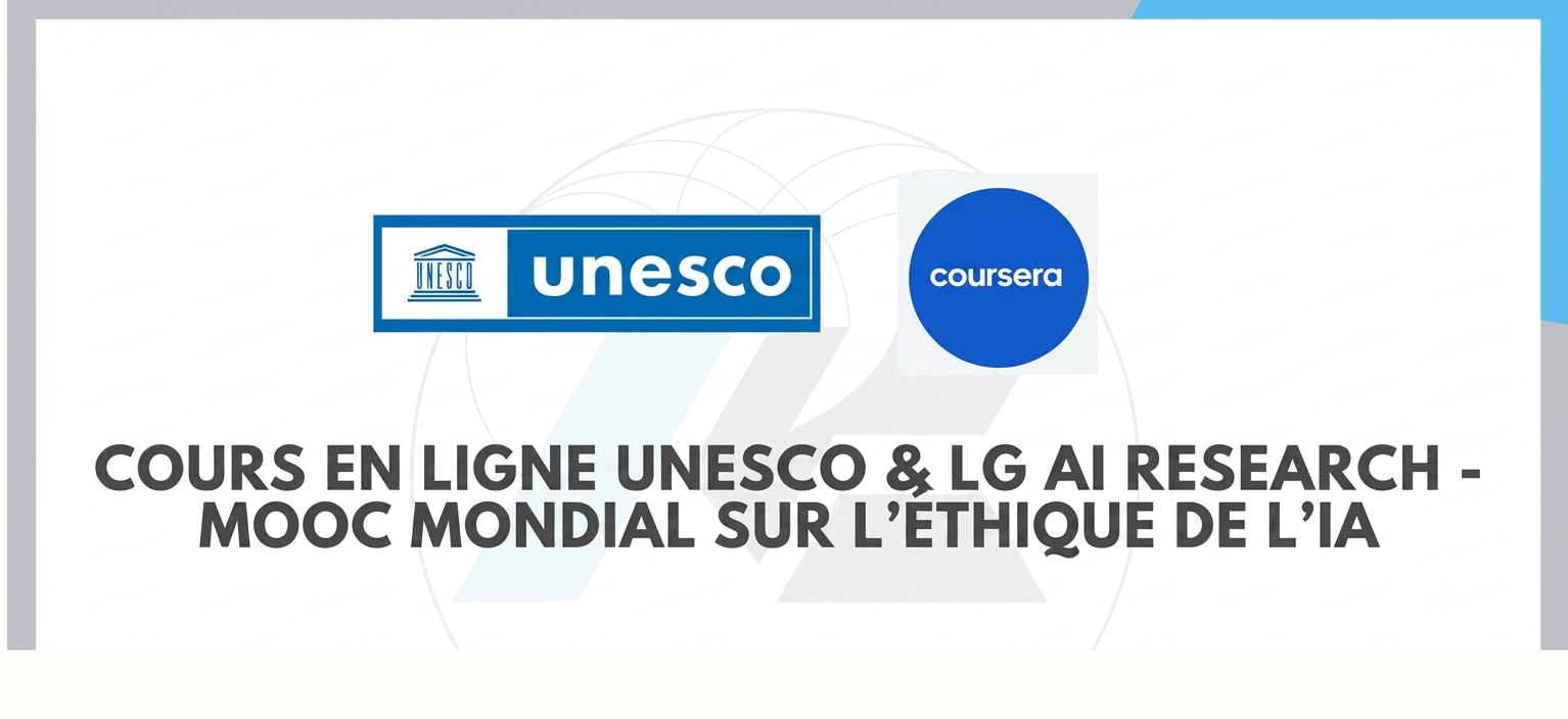 Cours en ligne UNESCO & LG AI Research - MOOC mondial sur l'éthique de l'IA